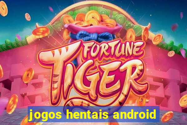 jogos hentais android